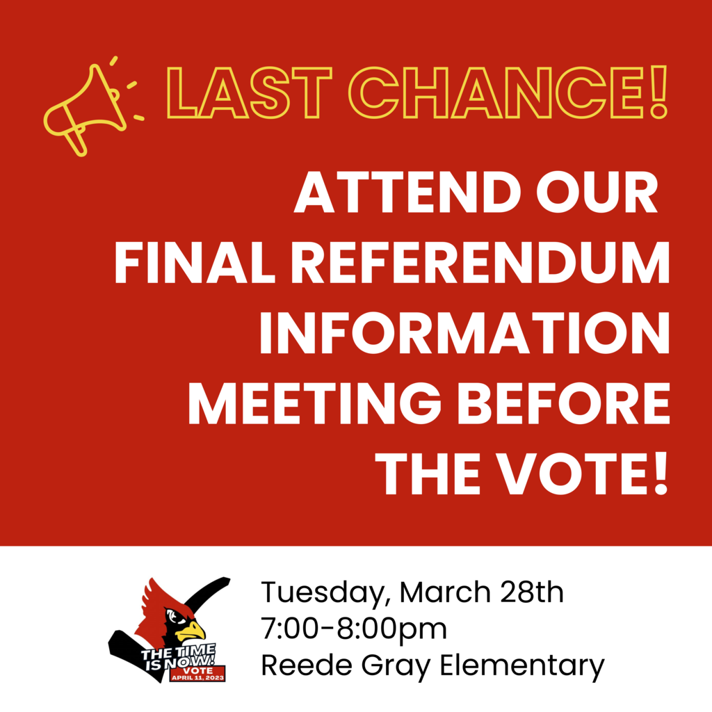 Attend our final referendum information meeting. Tuesday March 28th 7-8pm at Reede Gray Elementary
